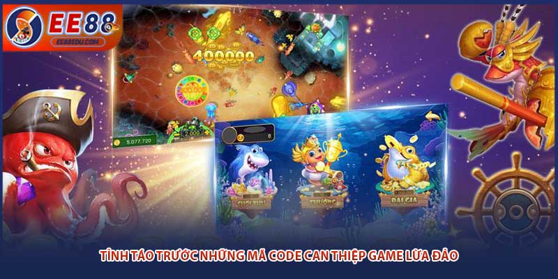 Tỉnh táo trước những mã code can thiệp game lừa đảo